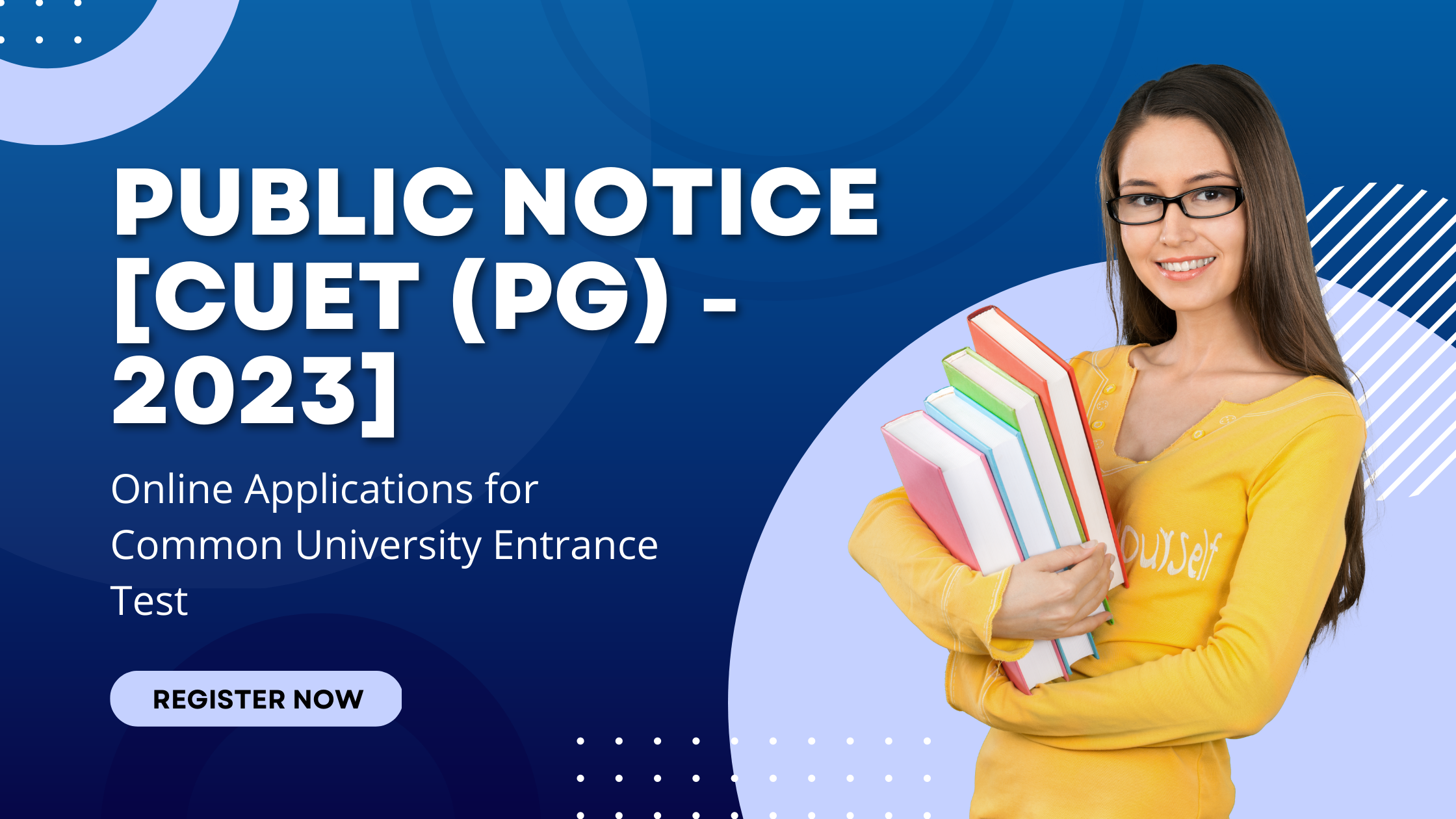 PUBLIC NOTICE - [CUET (PG) - 2023] Online Applications for Common University Entrance Test 