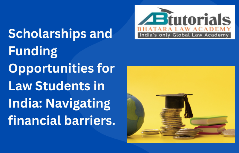 Funding Your Future: A Guide to Scholarships for Law Students in India