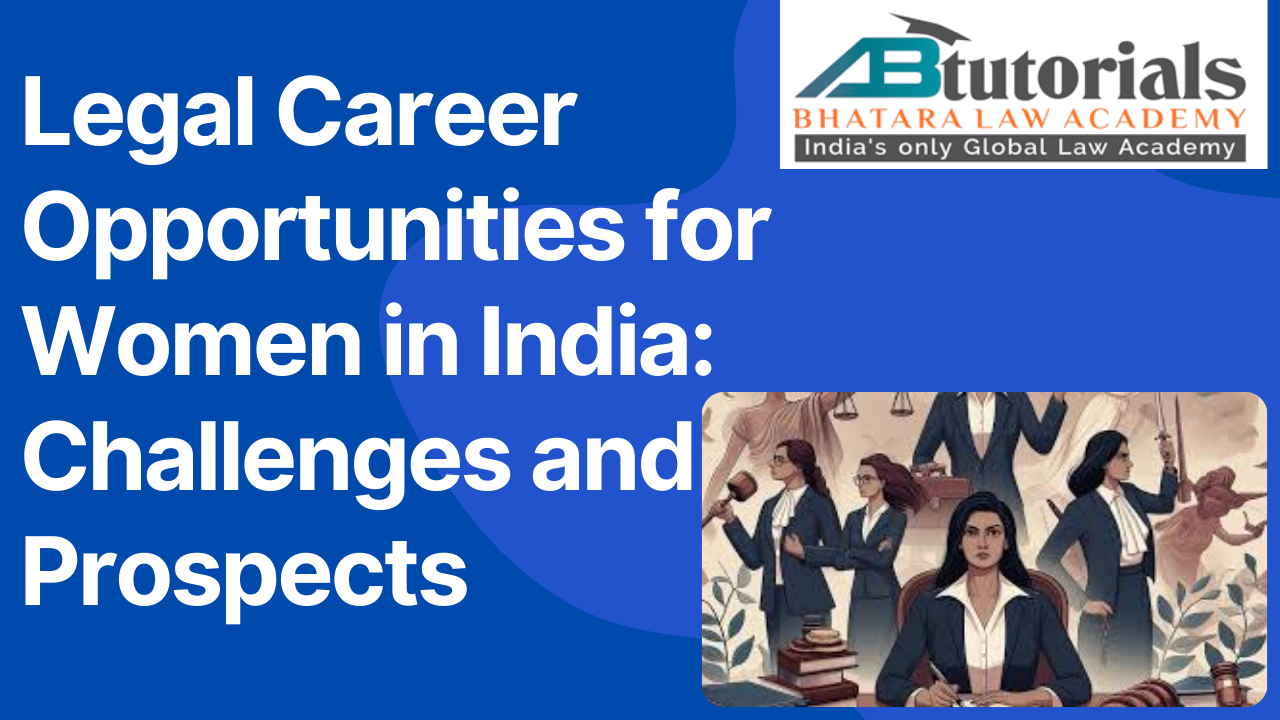 Legal Career Opportunities for Women in India: Challenges and Prospects