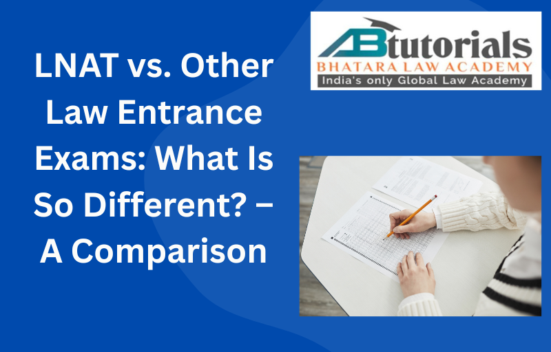 LNAT vs. Other Law Entrance Exams: What Is So Different? – A Comparison