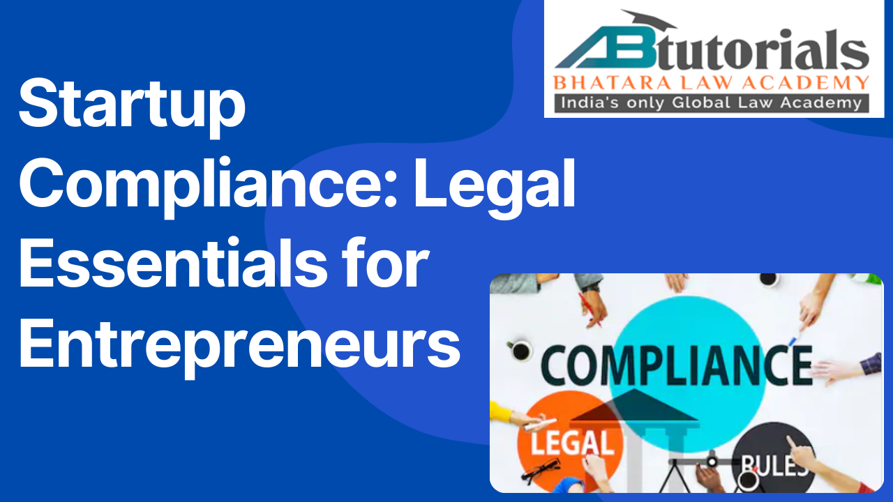 Startup Compliance: Legal Essentials for Entrepreneurs